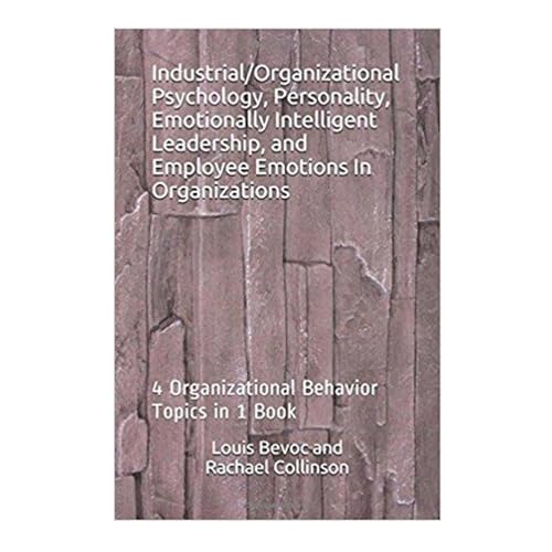 Industrial/Organizational Psychology, Personality, Emotionally Intelligent Leadership, and Employee Emotions In Organizations by Louis Bevoc, Rachael Collinson episode artwork