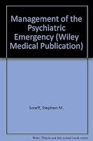 Management of the Psychiatric Emergency (Wiley Medical Publication) 0471060127 Book Cover