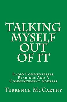 Paperback Talking Myself Out Of It: Radio Commentaries, Readings And A Commencement Address Book