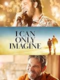 I Can Only Imagine