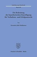 Die Bedeutung Der Hypothetischen Einwilligung Fur Verhaltens- Und Erfolgsunrecht (German Edition) 3428192516 Book Cover