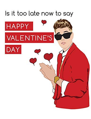 Belated Happy Valentine S Day Amazon.com: Late Valentine, Is It Too Late To Say Happy Valentine's Day'  Funny Valentine, Justin Bieber, Funny Valentine's Day Card : Handmade  Products