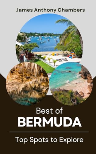 Best of Bermuda: Top Spots to Explore