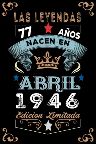 LAS LEYENDAS NACEN EN ABRIL EL AÑO 1946: 77 Aniversario Cuaderno personalizado 77 años regalos Feliz 1946 cumpleaños ideas de regalos