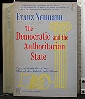 The democratic and the authoritarian state;: Essays in political and legal theory 0029229103 Book Cover
