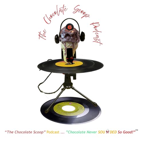 "The Chocolate Scoop" Podcast With Nikki Williams Producer/Host "Chocolate Never Sounded So Good!" cover 