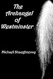 The Archangel of Westminster (Yet Living)