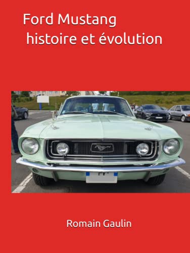 Ford Mustang histoire et évolution