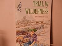 Trial by Wilderness (Houghton Mifflin Leveled Library) 0395618401 Book Cover