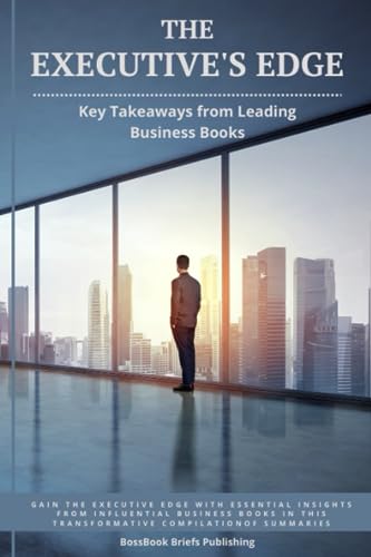 "The Executive's Edge: Key Takeaways from Leading Business Books": Gain