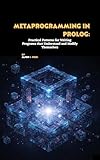 Metaprogramming in Prolog: Practical Patterns for Writing Programs that Understand and Modify Themselves