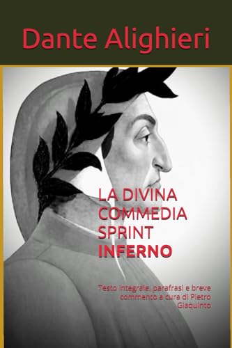 LA DIVINA COMMEDIA SPRINT INFERNO: Testo integrale, parafrasi e breve commento a cura di Pietro Giaquinto