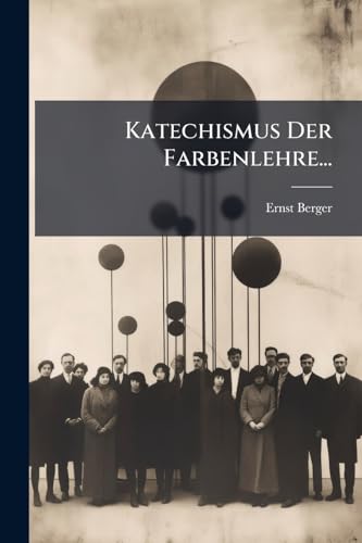 Katechismus Der Farbenlehre... (German Edition)