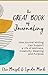 The Great Book of Journaling: How Journal Writing Can Support a Life of Wellness, Creativity, Meaning and Purpose (How to Journaling Self-Help)