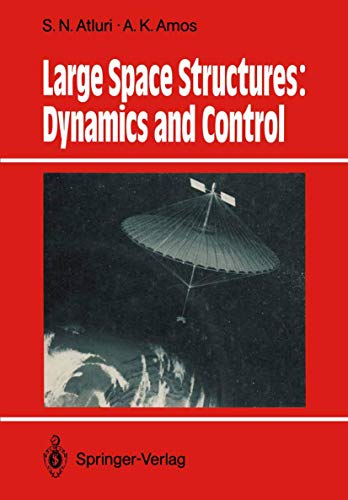 Large Space Structures: Dynamics and Control (Springer Series in Computational Mechanics) view 2