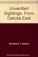 Unverified Sightings: From Dakota East 1575790157 Book Cover
