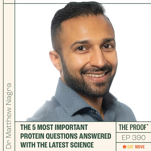 The 5 most important protein questions answered with the latest science | Dr Matthew Nagra
