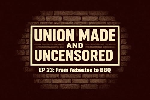EP 23: From Asbestos to BBQ w/ Gary