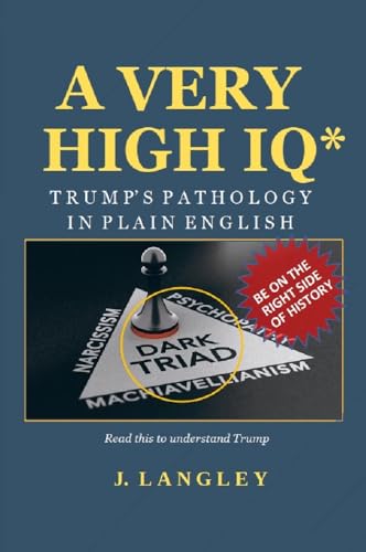 A Very High IQ*: Trump’s Pathology In Plain English