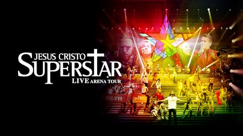 Jesus Cristo Superstar: Live Arena Tour