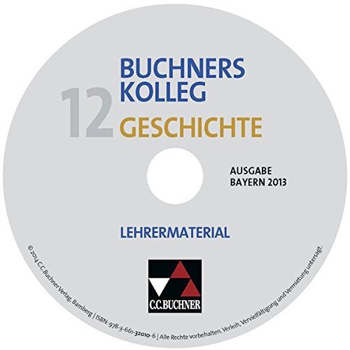 Preisvergleich Produktbild Buchners Kolleg Geschichte, Ausgabe Bayern 2013 : 12. Jahrgangsstufe, Lehrermaterial, CD-ROM