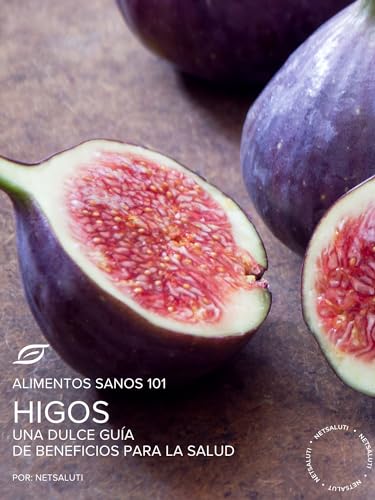 Higos. Una Dulce Guía de Beneficios para la Salud