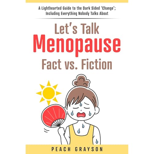 Let's Talk Menopause Fact vs. Fiction (Written by Peach Grayson) episode artwork