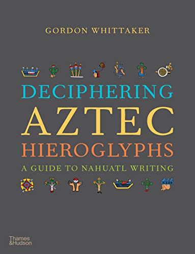 Deciphering Aztec Hieroglyphs: A Guide to Nahuatl Writing
