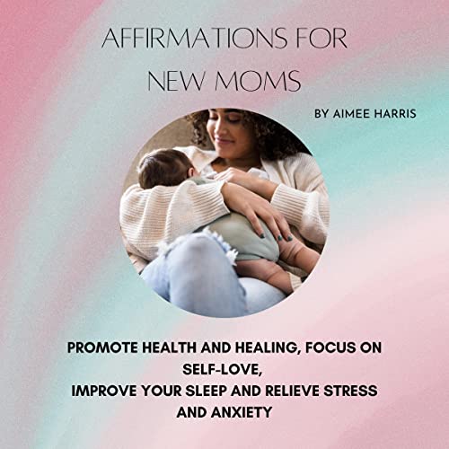 Affirmations for New Moms by Aimee Harris episode artwork