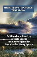 Henry Church (SHUTTS) Genealogy : Ancestors and Descendants of Henry (Shutts) Church 1987693817 Book Cover