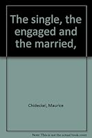 The single, the engaged and the married, B00085IIJ2 Book Cover