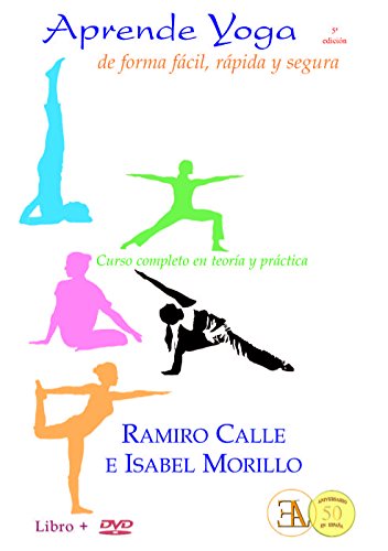 Aprende yoga de forma fácil, rápida y segura. Curso completo en teoría y practica (RAMIRO CALLE)
