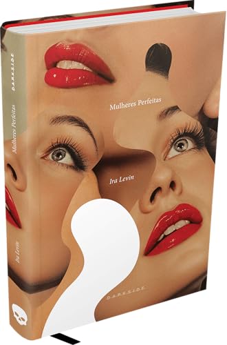 MULHERES PERFEITAS - CLÁSSICO DO SUSPENSE, DO MESMO AUTOR DE O BEBÊ DE ROSEMARY