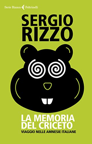 La memoria del criceto: Viaggio nelle amnesie