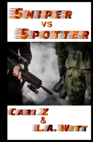 Sniper vs Spotter (By: Cari Z.)