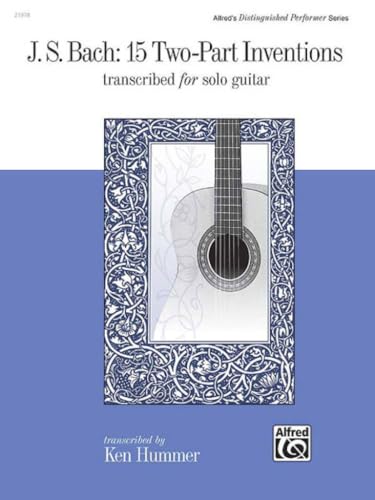 J. S. Bach -- 15 Two-Part Inventions: Transcribed for Solo Guitar (Alfred's Distinguished Performer)