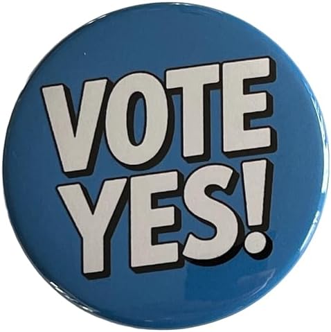 Vote Yes Button Pinback Large 2.25 Inch Diameter Political Support Pin Pro Referendum Policy Contract image 5