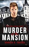 Murder At The Mansion: A Blackwell-McKay Mystery, Book 1 (The Blackwell-McKay Mystery Series)