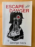 Escape into Danger 0963863207 Book Cover