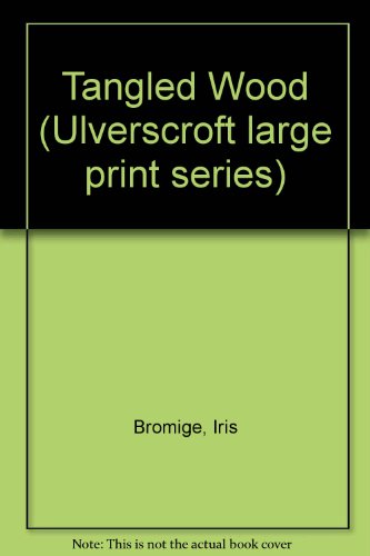 The Tangled Wood (U) [Large Print] 0708906206 Book Cover