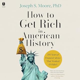 How to Get Rich in American History Audiobook By Joseph S. Moore PhD cover art