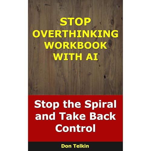 Stop Overthinking Workbook With AI Audiobook By Don Telkin cover art