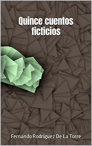 Quince cuentos ficticios (Spanish Edition)