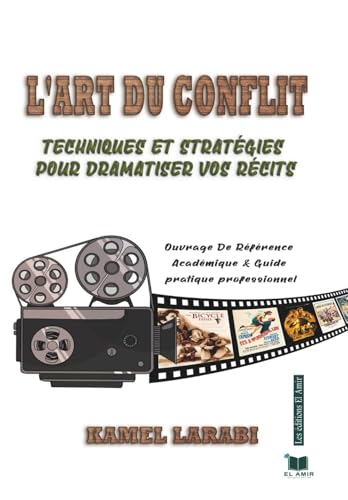 L'art du conflit guide d'écriture narrative et techniques de dramatisation - 2