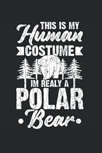 This Is My Human Kostüm Lustige Eisbär Grafik Kalender 2022: Eisbärliebhaber Wochenplaner 2022 Geschenk Lustig Eisbärliebhaber Bis Ende 2022 1 Woche Pro Seite