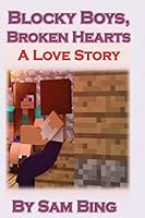 Blocky Boys, Broken Hearts: A Love Story 1517785146 Book Cover