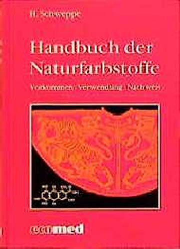 Handbuch der Naturfarbstoffe: Vorkommen - Verwendung - Nachweis
