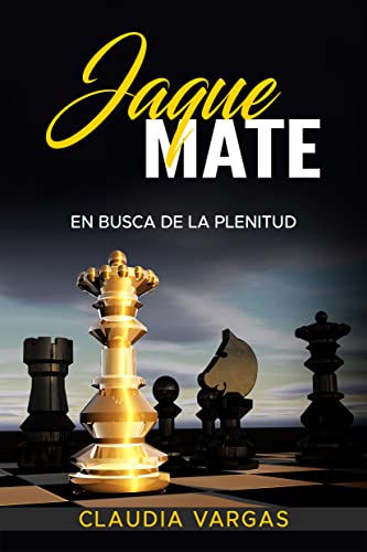 JAQUE MATE: EN BUSCA DE LA PLENITUD
