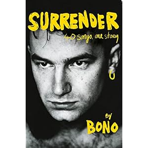 Surrender: Bono Autobiography: 40 Songs, One Story