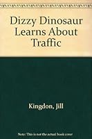 Dizzy Dinosaur Learns About Traffic 0832626252 Book Cover